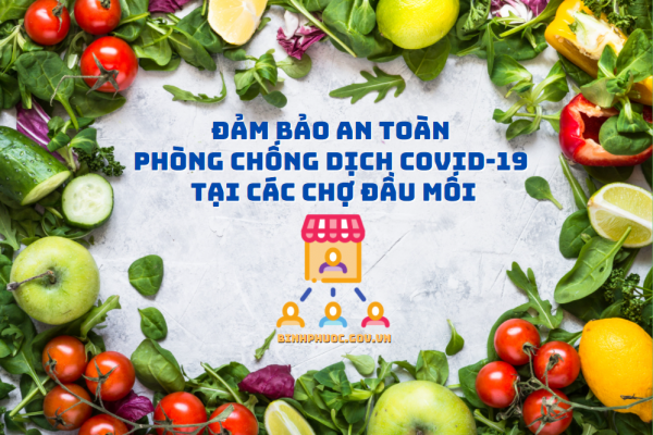 Đảm bảo an toàn phòng chống dịch COVID-19 tại các chợ đầu mối