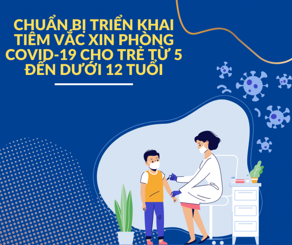 COVID 19 cho trẻ từ 5 đến dưới 12 tuổi